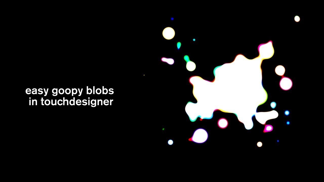 Easy Goopy Blobs en TouchDesigner